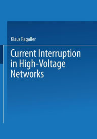 Title: Current Interruption in High-Voltage Networks, Author: Klaus Ragaller