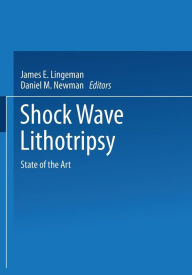 Title: Shock Wave Lithotripsy: State of the Art, Author: James Lingeman