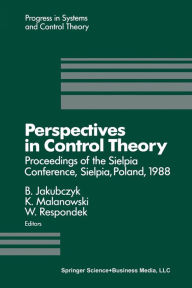 Title: Perspectives in Control Theory: Proceedings of the Sielpia Conference, Sielpia, Poland, September 19-24, 1988, Author: B. Jakubczyk