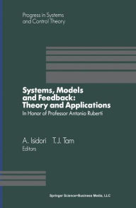 Title: Systems, Models and Feedback: Theory and Applications: Proceedings of a U.S.-Italy Workshop in honor of Professor Antonio Ruberti, Capri, 15-17, June 1992, Author: A. Isidori