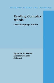 Title: Reading Complex Words: Cross-Language Studies, Author: Egbert M.H. Assink