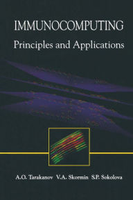 Title: Immunocomputing: Principles and Applications, Author: Alexander O. Tarakanov