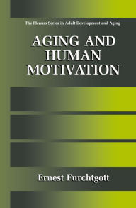 Title: Aging and Human Motivation, Author: Ernest Furchtgott