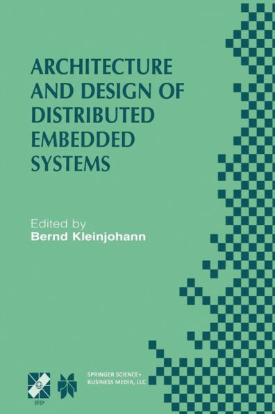 Architecture and Design of Distributed Embedded Systems: IFIP WG10.3/WG10.4/WG10.5 International Workshop on Distributed and Parallel Embedded Systems (DIPES 2000) October 18-19, 2000, Schloï¿½ Eringerfeld, Germany
