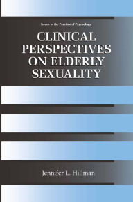 Title: Clinical Perspectives on Elderly Sexuality, Author: Jennifer L. Hillman