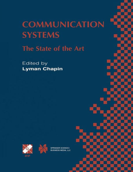 Communication Systems: The State of the Art IFIP 17th World Computer Congress - TC6 Stream on Communication Systems: The State of the Art August 25-30, 2002, Montrï¿½al, Quï¿½bec, Canada