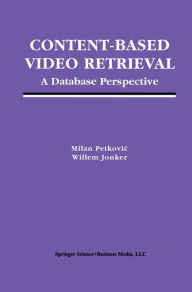 Title: Content-Based Video Retrieval: A Database Perspective, Author: Milan Petkovic