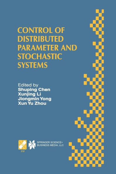 Control of Distributed Parameter and Stochastic Systems: Proceedings of the IFIP WG 7.2 International Conference, June 19-22, 1998 Hangzhou, China