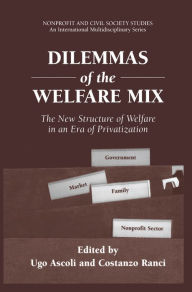 Title: Dilemmas of the Welfare Mix: The New Structure of Welfare in an Era of Privatization, Author: Ugo Ascoli