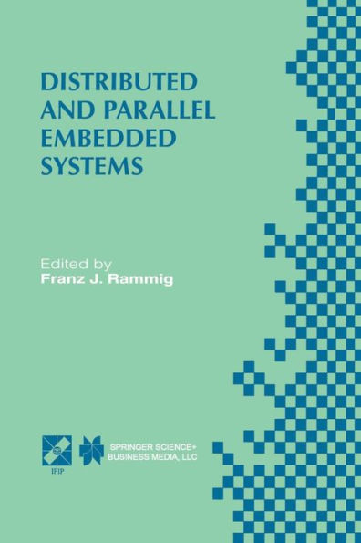 Distributed and Parallel Embedded Systems: IFIP WG10.3/WG10.5 International Workshop on Distributed and Parallel Embedded Systems (DIPES'98) October 5-6, 1998, Schloï¿½ Eringerfeld, Germany
