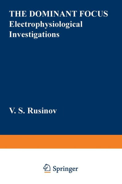 The Dominant Focus: Electrophysiological Investigations