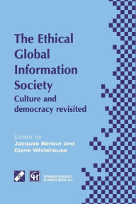 Title: An Ethical Global Information Society: Culture and democracy revisited, Author: Jacques J. Berleur