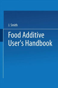 Title: Food Additive User's Handbook, Author: J. Smith