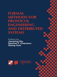 Title: Formal Methods for Protocol Engineering and Distributed Systems: Forte XII / PSTV XIX'99, Author: Jianping Wu