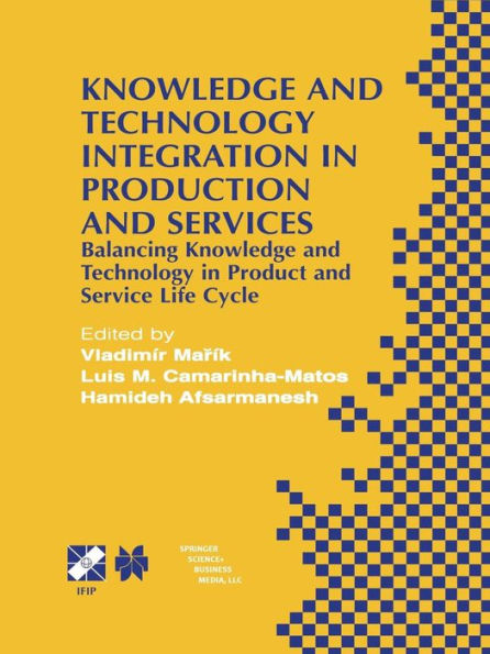 Knowledge and Technology Integration in Production and Services: Balancing Knowledge and Technology in Product and Service Life Cycle