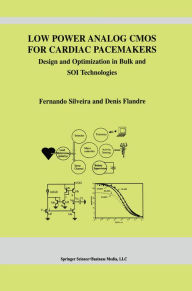 Title: Low Power Analog CMOS for Cardiac Pacemakers: Design and Optimization in Bulk and SOI Technologies, Author: Fernando Silveira