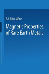 Title: Magnetic Properties of Rare Earth Metals, Author: R. Elliott