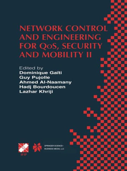 Network Control and Engineering for QoS, Security and Mobility: IFIP TC6 / WG6.2 & WG6.7 Conference on Network Control and Engineering for QoS, Security and Mobility (Net-Con 2002) October 23-25, 2002, Paris, France