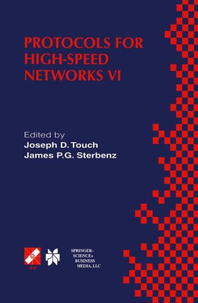 Protocols for High-Speed Networks VI: IFIP TC6 WG6.1 & WG6.4 / IEEE ComSoc TC on Gigabit Networking Sixth International Workshop on Protocols for High-Speed Networks (PfHSN '99) August 25-27, 1999, Salem, Massachusetts, USA