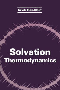 Title: Solvation Thermodynamics, Author: Arieh Y. Ben-Naim