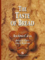 The Taste of Bread: A translation of Le Goût du Pain, comment le préserver, comment le retrouver