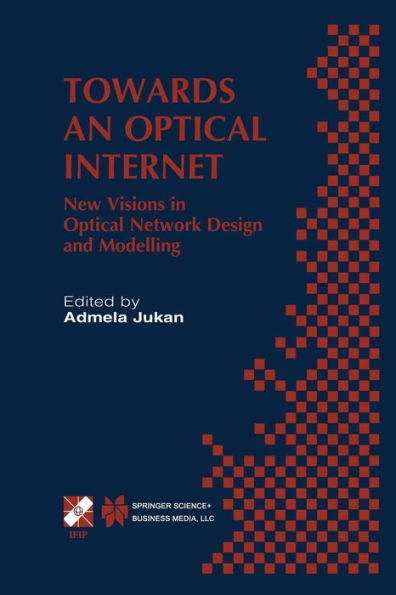 Towards an Optical Internet: New Visions in Optical Network Design and Modelling. IFIP TC6 Fifth Working Conference on Optical Network Design and Modelling (ONDM 2001) February 5-7, 2001, Vienna, Austria