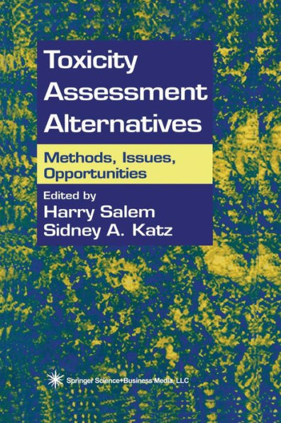 Toxicity Assessment Alternatives: Methods, Issues, Opportunities