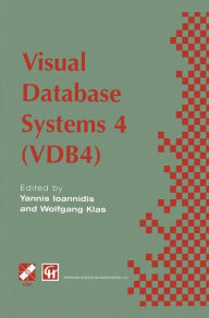 Title: Visual Database Systems 4: IFIP TC2 / WG2.6 Fourth Working Conference on Visual Database Systems 4 (VDB4) 27-29 May 1998, L'Aquila, Italy, Author: Yannis Ioannidis