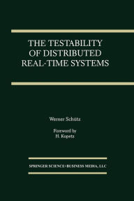 Title: The Testability of Distributed Real-Time Systems, Author: Werner Schütz