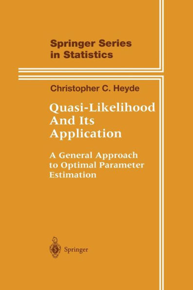Quasi-Likelihood And Its Application: A General Approach to Optimal Parameter Estimation