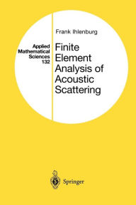 Title: Finite Element Analysis of Acoustic Scattering, Author: Frank Ihlenburg