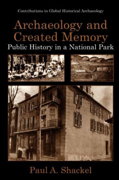 Archaeology and Created Memory: Public History a National Park