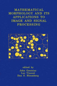 Title: Mathematical Morphology and Its Applications to Image and Signal Processing, Author: John Goutsias