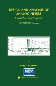 Title: Design and Analysis of Analog Filters: A Signal Processing Perspective, Author: Larry D. Paarmann