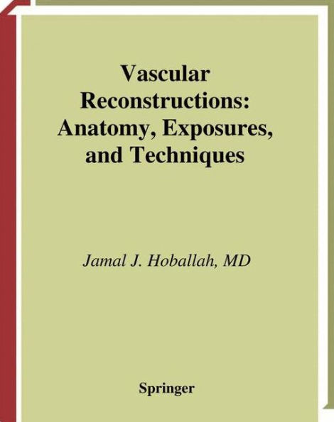 Vascular Reconstructions: Anatomy, Exposures and Techniques