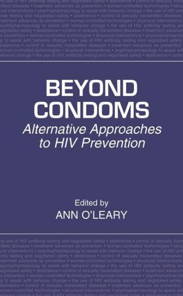 Beyond Condoms: Alternative Approaches to HIV Prevention