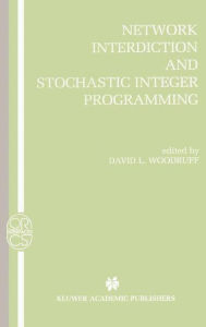 Title: Network Interdiction and Stochastic Integer Programming, Author: David L. Woodruff