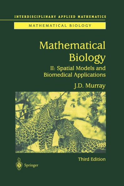 Mathematical Biology II: Spatial Models and Biomedical Applications / Edition 3