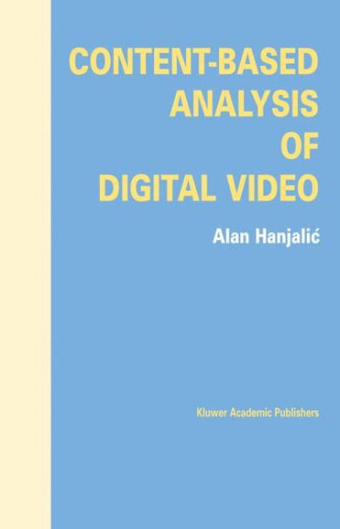Content-Based Analysis of Digital Video