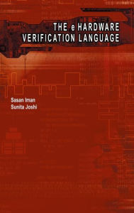 Title: The e Hardware Verification Language, Author: Sasan Iman