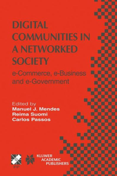 Digital Communities a Networked Society: e-Commerce, e-Business and e-Government