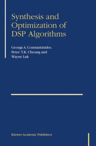 Title: Synthesis and Optimization of DSP Algorithms, Author: George Constantinides