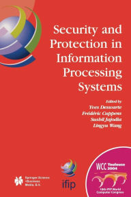 Title: Security and Protection in Information Processing Systems: IFIP 18th World Computer Congress TC11 19th International Information Security Conference 22-27 August 2004 Toulouse, France, Author: Yves Deswarte