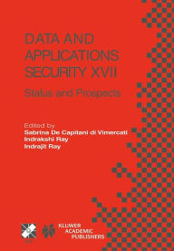 Title: Data and Applications Security XVII: Status and Prospects, Author: Sabrina De Capitani di Vimercati
