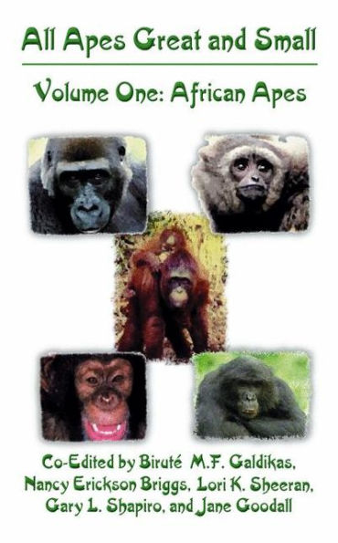 All Apes Great and Small: Volume 1: African Apes