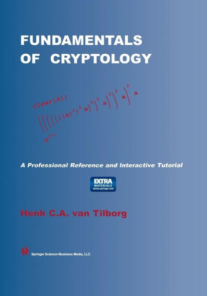 Fundamentals of Cryptology: A Professional Reference and Interactive Tutorial