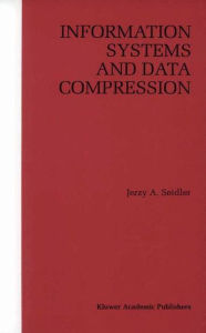 Title: Information Systems and Data Compression, Author: Jerzy A. Seidler