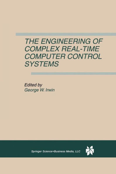 The Engineering of Complex Real-Time Computer Control Systems