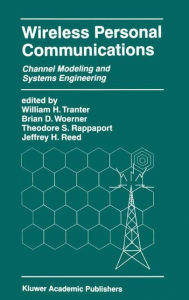 Title: Wireless Personal Communications: Channel Modeling and Systems Engineering, Author: William H. Tranter
