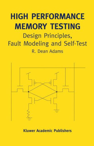 High Performance Memory Testing: Design Principles, Fault Modeling and Self-Test